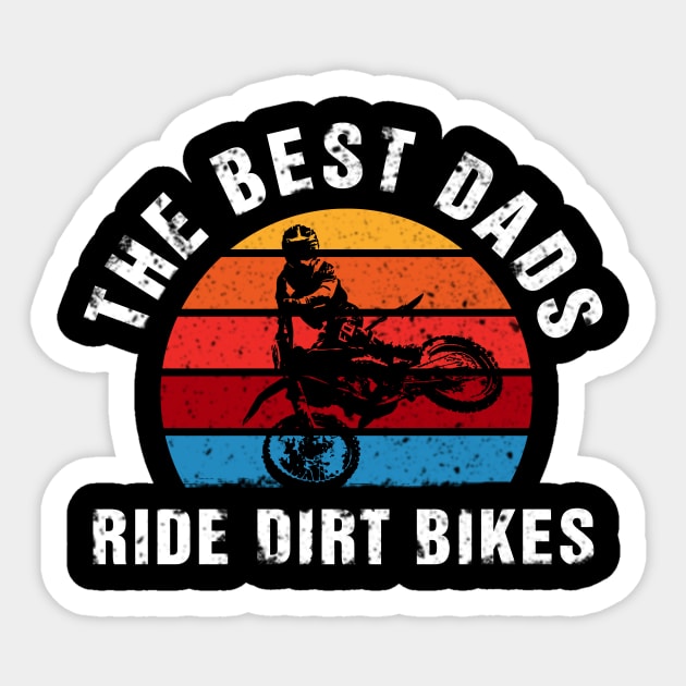 The Best Dads Ride Dirt Bikes  Retro Vintage Sticker by gotravele store